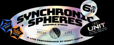あんさんぶるスターズ!!DREAM LIVE -6th Tour “Synchronic Spheres”-